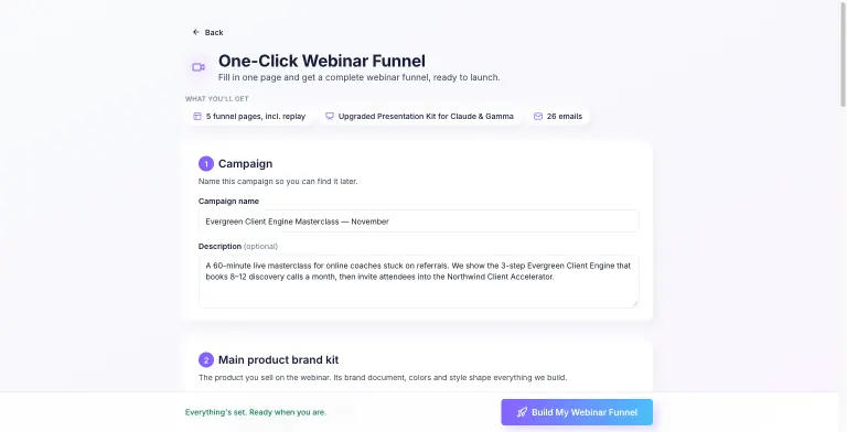 One-Click Webinar Funnel form filled in for the Evergreen Client Engine Masterclass, with chips promising 5 funnel pages including replay, an upgraded Presentation Kit for Claude and Gamma, and 26 emails, and a ready-to-go Build My Webinar Funnel button